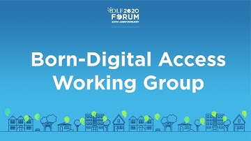 Born-Digital Access Working Group - 2020 Virtual DLF Forum