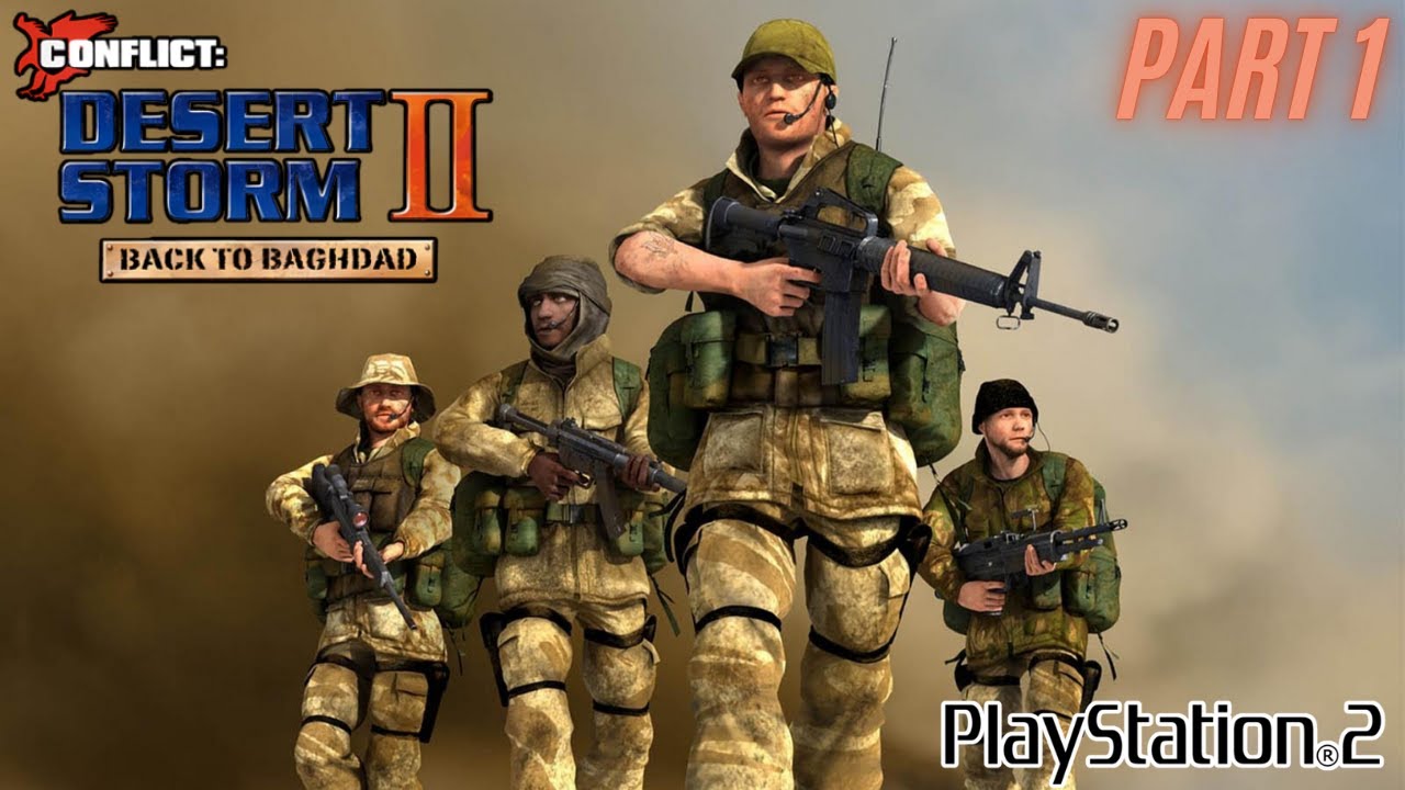 Conflict: Desert Storm II Back to Baghdad PS2 | Walkthrough | PART 1