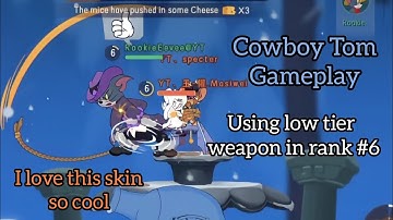 Tom and Jerry Chase Asia - Cowboy Tom This skin so damn Cool using low tier weapon in rank