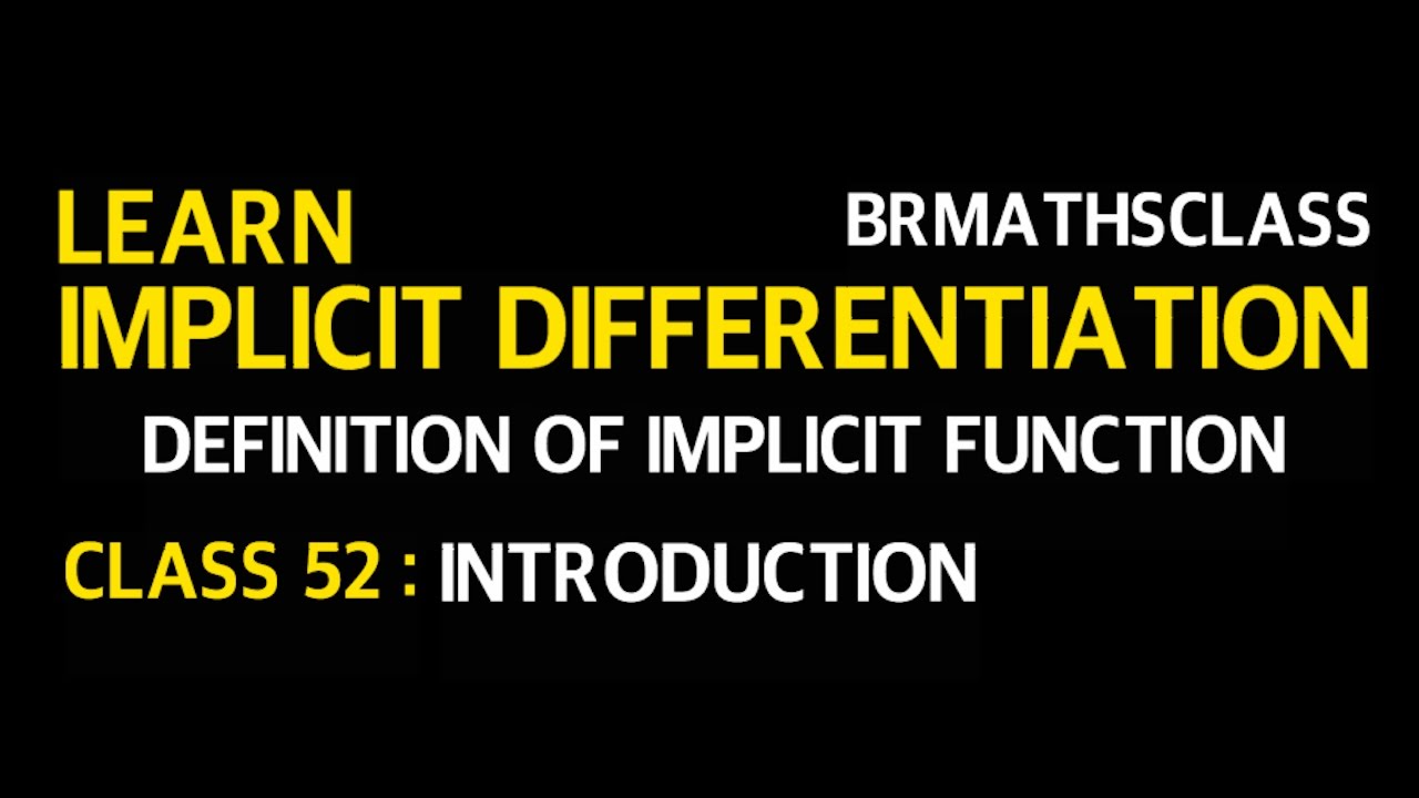 #52. IMPLICIT DIFFERENTIATION | DIFFERENTIATION CLASS 12 - YouTube