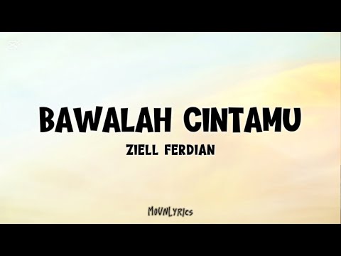 Ziell Ferdian - Bawalah Cintamu (Lirik Lagu) ~ Kau Buat Ku Menangis Pilu