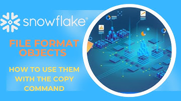 Data Engineering | Understanding Snowflake File Format Objects for Efficient COPY Command Usage