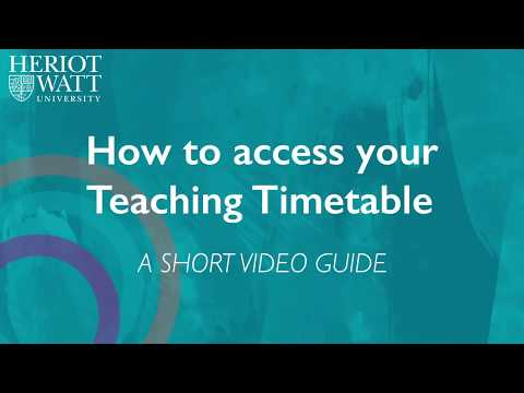 How To Access Your Teaching Timetable at Heriot-Watt