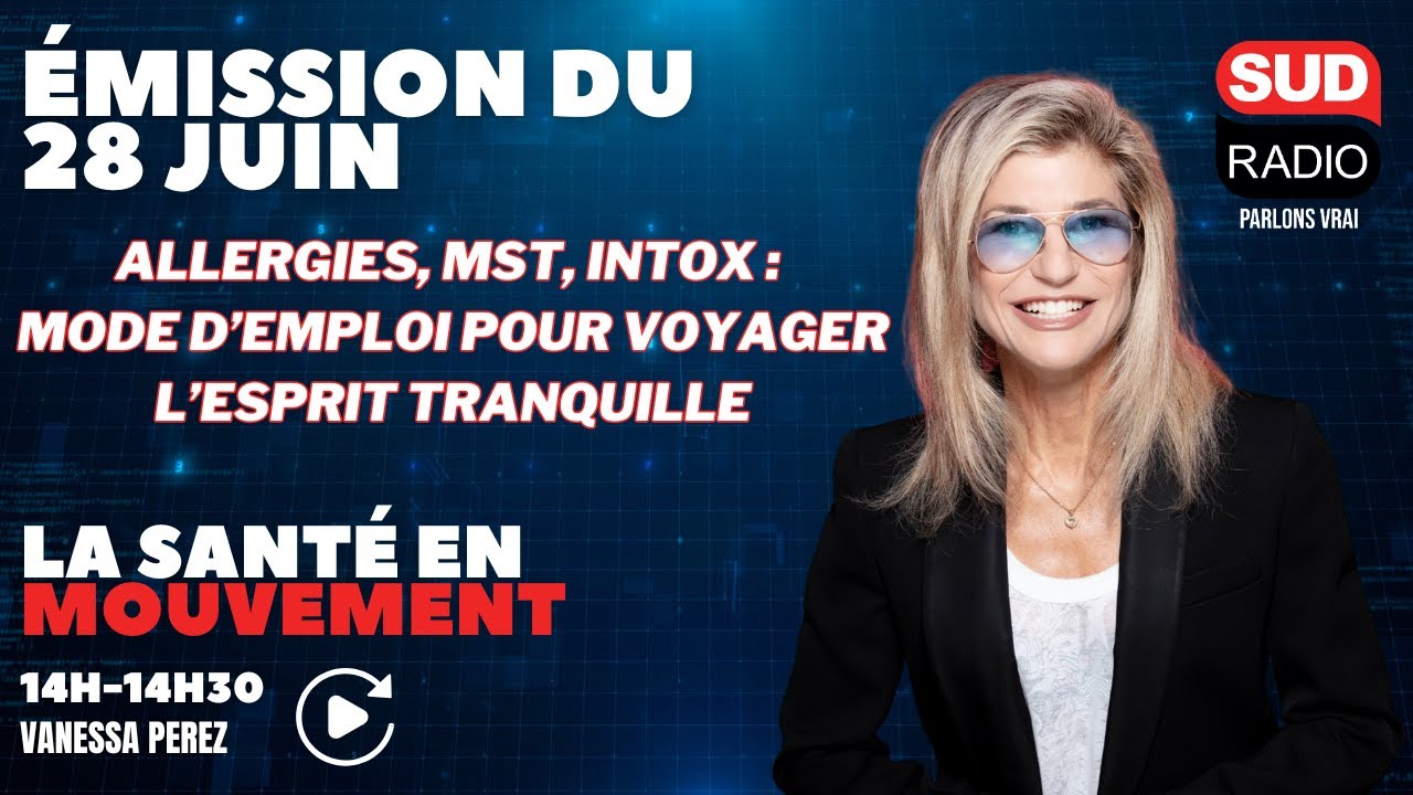 Allergies, MST, intox : Mode d’emploi pour voyager l’esprit tranquille