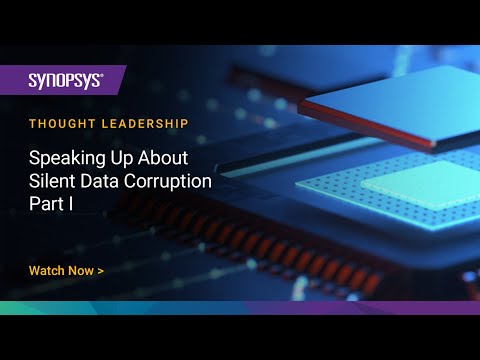 Speaking Up About Silent Data Corruption - Part I | Synopsys