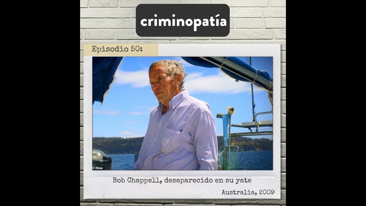 50. Bob Chappell, desaparecido en su yate (Australia, 2009)