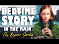 The Secret Garden Audiobook With Rain Sounds ASMR Bedtime Story For Sleep The Secret Garden Audiobook With Rain Sounds ASMR Bedtime Story For Sleep