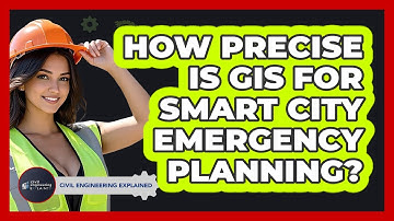 How Precise Is GIS For Smart City Emergency Planning? - Civil Engineering Explained