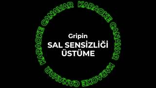 Gripin - Sal Sensizliği Üstüme (Karaoke) Karaoke Canavar