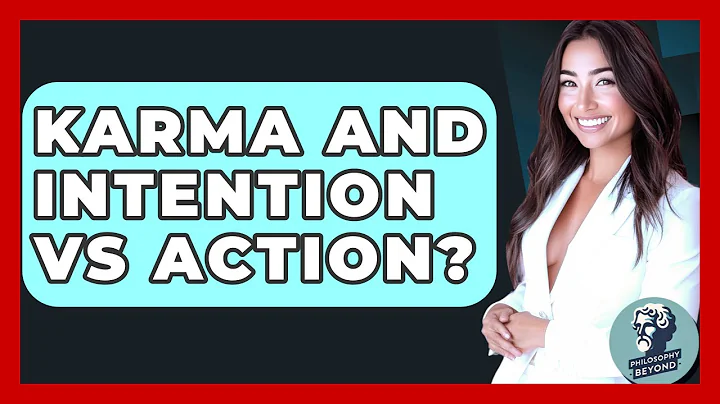 Karma And Intention Vs Action? - Philosophy Beyond