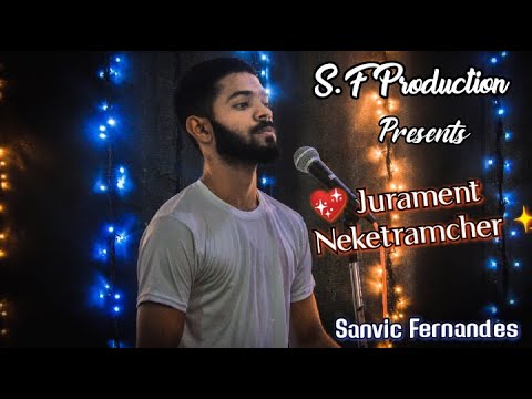 JURAMENT NEKETRANCHER  COVER  SANVIC FERNANDES  2020  NEW KONKANI LOVE SONG 