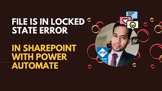 File Lock Error in SharePoint Solution in Power Automate