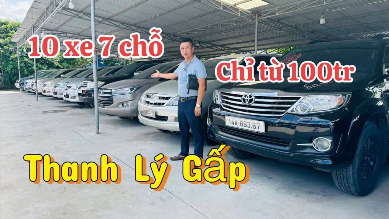 10 chiếc Xe 7 chỗ - Thanh Lý Gấp - Giá chỉ từ 100tr - Các Bác Ủng Hộ Em lh 0816662386-0976227726
