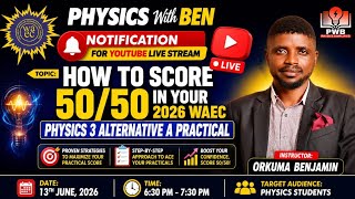 HOW TO SCORE 50/50 IN YOUR 2026 WAEC PHYSICS 3 ALTERNATIVE A PRACTICAL.
