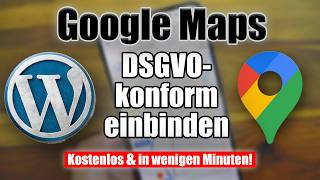 WordPress Google Maps einbinden (DSGVO + Design) – kostenlos & einfach