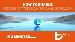 How to enable Microsoft Edge Application Guard