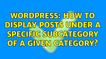 Wordpress: How to display posts under a specific subcategory of a given category?