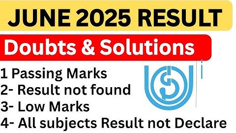 IGNOU June 2025 Result Major Doubts and Solutions - Passing Marks | Result not found, Low marks etc 