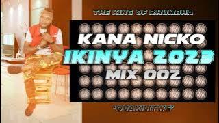 Kana Nicko Rhumba mix 2023 ( IKINYA 2023) 002 MIX