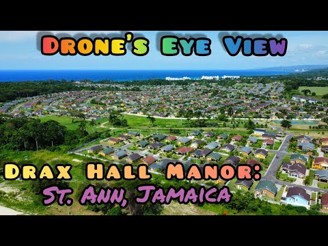 Drax Hall Manor: St. Ann, Jamaica | Fastest Developing Housing Area | Drone's Eye View