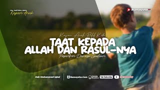 Taat Kepada Allah dan Rasul-Nya - Kak Muhammad Iqbal, M.M.