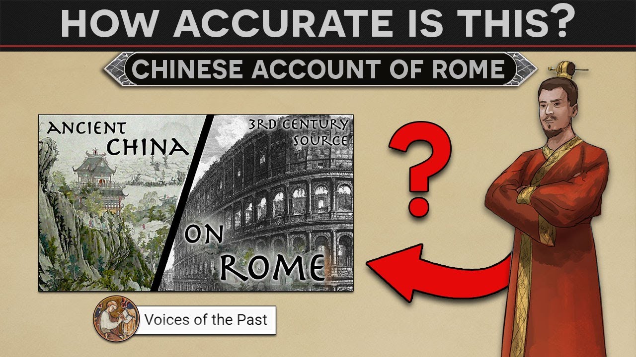 How accurate is this? - Ancient Chinese Historian Describes The Roman Empire (Voices of the Past) | November 4, 2019 | Invicta