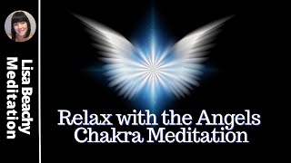 RELAX WITH ANGELS 💜Chakra Meditation