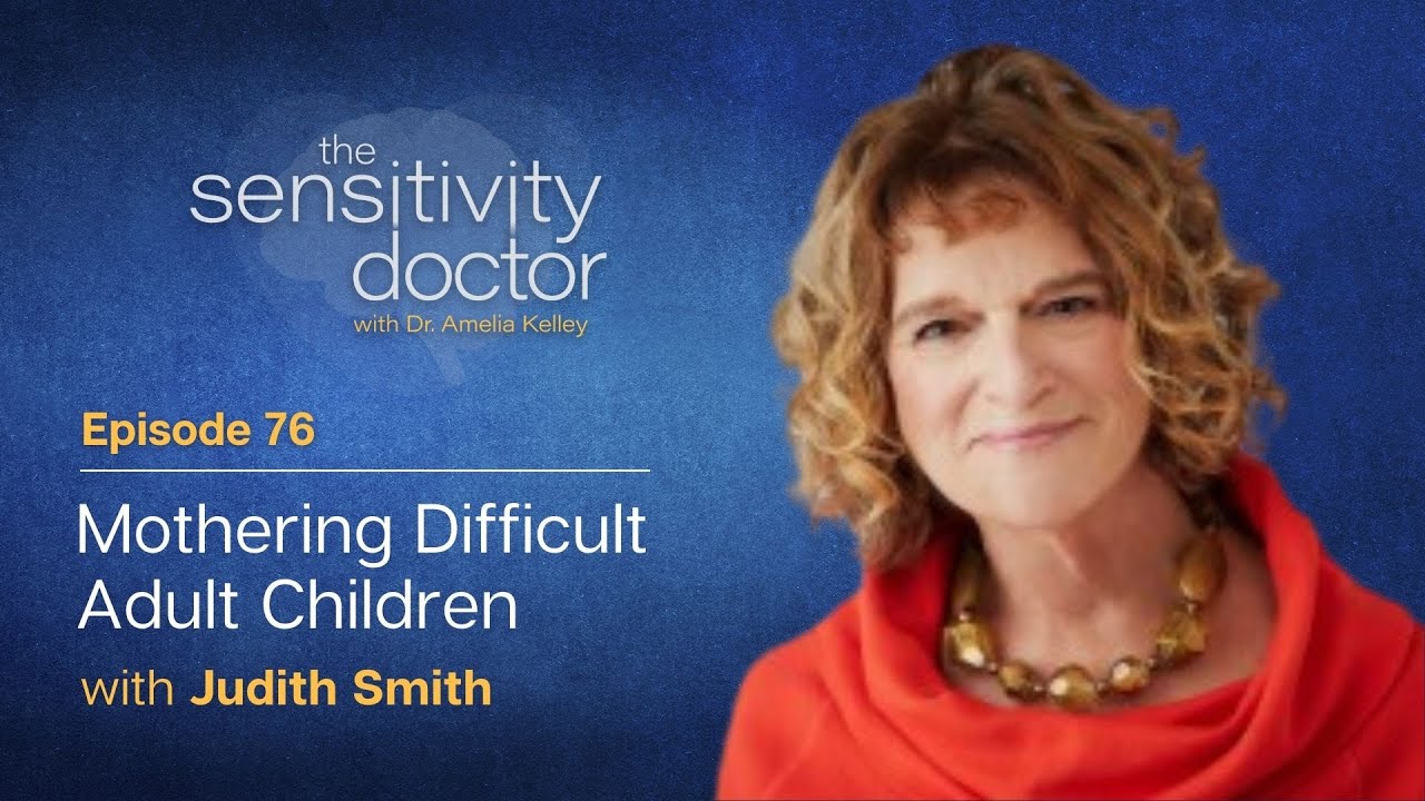 EP 76: Judith Smith on Mothering Difficult Adult Children