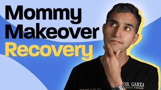Mommy Makeover Recovery and Healing