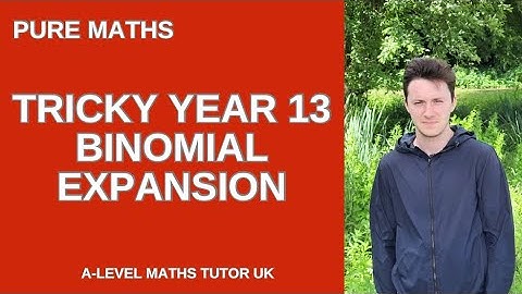 TRICKY A* Binomial Expansion Question (A-level Pure Maths)