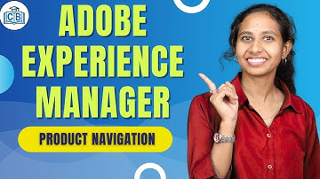 Product Navigation in Adobe Experience Manager | Adobe Experience Manager Classes | CyberBrainer