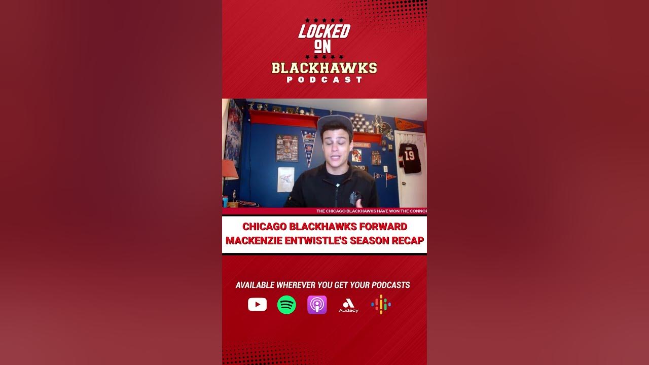 CHGO Blackhawks Podcast: Chicago Blackhawks' MacKenzie Entwistle joins the  show! - CHGO