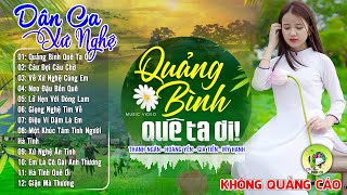 QUẢNG BÌNH QUÊ TA ƠI - Hoàng Yến | LK Dân Ca Xứ Nghệ Hay ĐẮM SAY LÒNG NGƯỜI - Nhạc Đồng Quê Remix