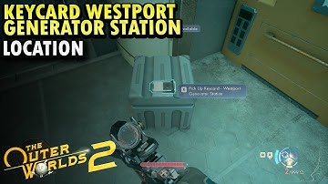 The Outer Worlds 2 : Keycard Westport Generator Station Location