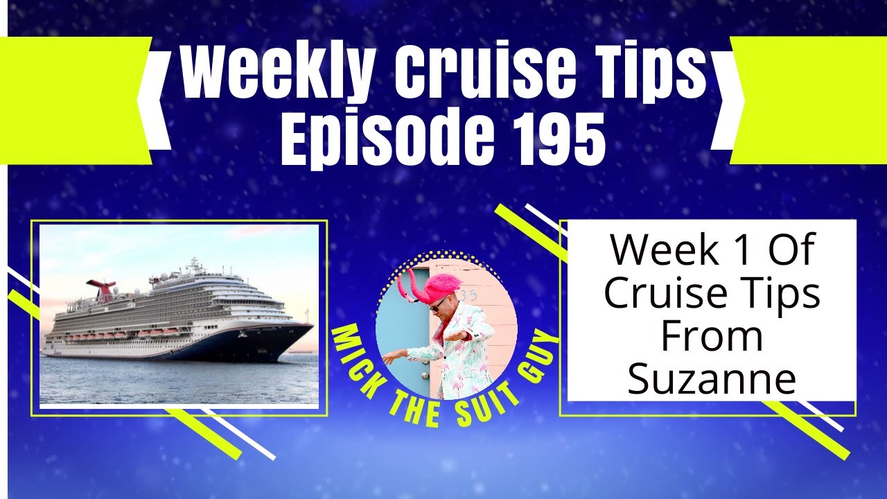 Еженедельные советы по круизам. Выпуск 195, первая неделя советов от Сюзанны.