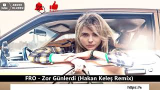 FERO- ZOR GÜNLERDİ ( HAKAN KELEŞ REMİX Resimi