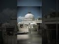 Ajmer Sharif Whatsapp status video Khwaja ji qawwali video Ramzan video J #shorts #viral #ytshorts