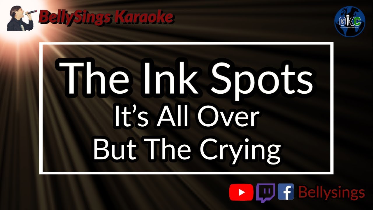 The Ink Spots It's All over but the Crying (Karaoke) YouTube