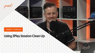 Celebrity Tuesday Tutorial : Using 3Play Session Clean Up Wealth