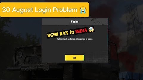 30 August Login Problem bgmi server authentication error login failed |server  ban|Bgmi Ban In India