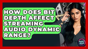 How Does Bit Depth Affect Streaming Audio Dynamic Range? - Audio Gear Insider