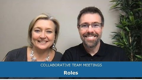 Collaborative Team Meetings - Roles clearly defined for the meeting