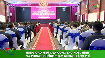 Nâng cao hiệu quả công tác nội chính và phòng, chống tham nhũng, lãng phí