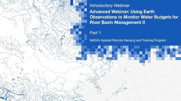 NASA ARSET: Access of Earth Observations and Modeled Data for River Basin Monitoring, Part 1/3