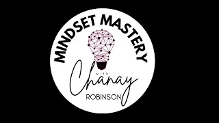 Mindset Mastery w/Chanay Robinson: The Live Event