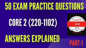CompTIA A+ Core 2 Practice Exam Questions-Part 1