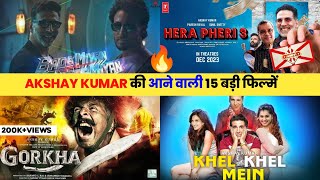 Akshay Kumar Upcoming Movies 2023/2024 | 15 Biggest Akshay Kumar Upcoming Movies List After Ram Setu