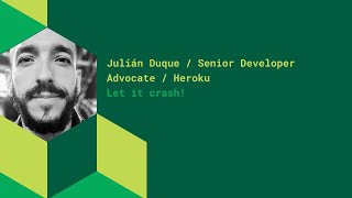 Let it crash! - Julián Duque