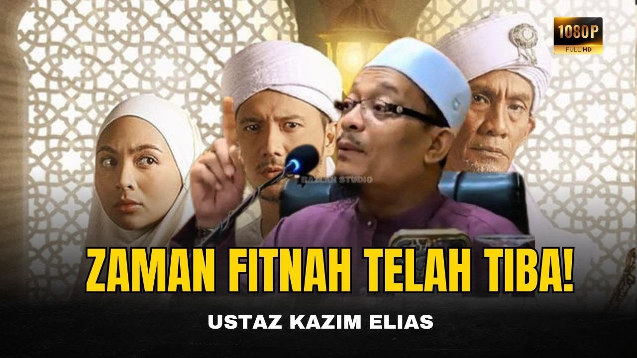 ZAMAN ORANG MENJATUHKAN ULAMA | TANDA AKHIR ZAMAN SUDAH TERLIHAT | USTAZ KAZIM ELIAS