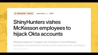 Emerging threat: ShinyHunters vishes McKesson employees to hijack Okta accounts